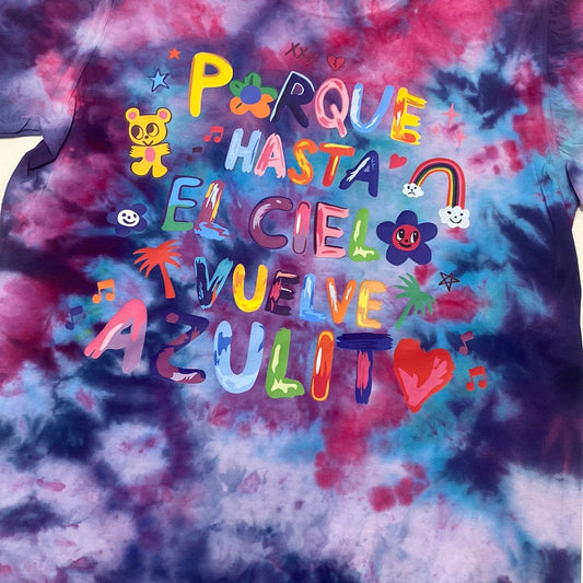 Hasta el cielo vuelve azulito Tie Dye Tee